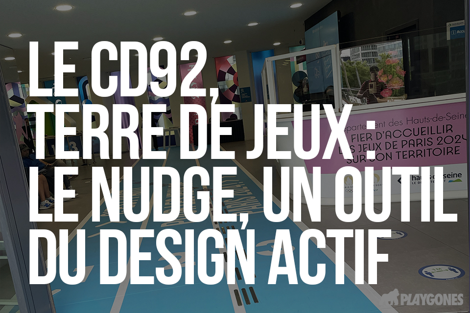 Le CD92, Terre de jeux - Le Nudge, un outil du Design actif