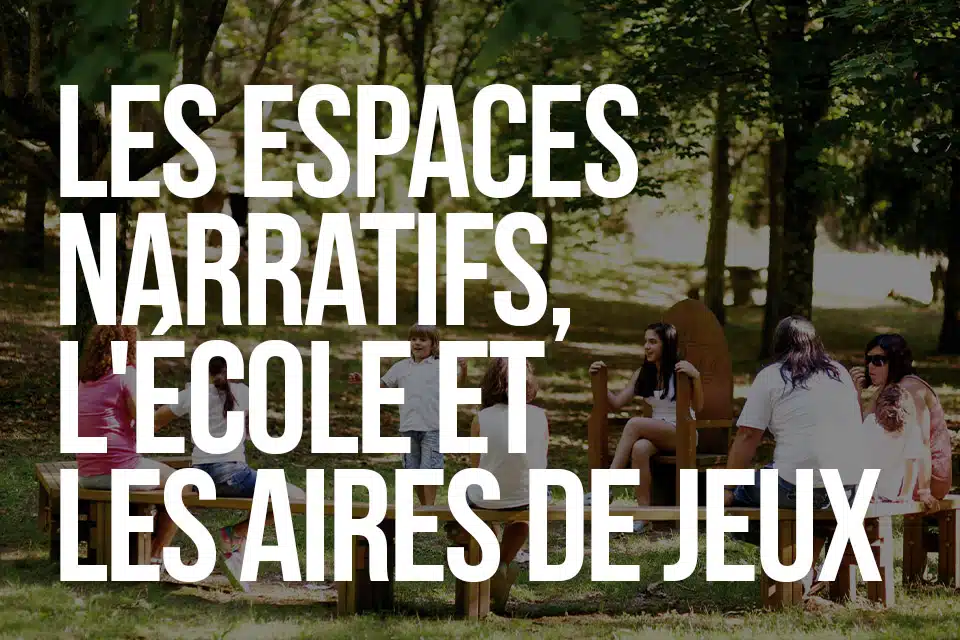 L'espace narrati, l'école et les aires de jeux