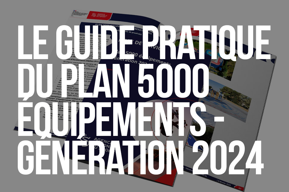 Le guide pratique du Plan 5000 Équipements - Génération 2024