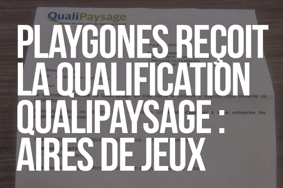 Playgones reçoit la plus haute qualification QualiPaysage pour les Aires de Jeux Spécialisées