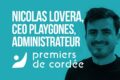 Nicolas Lovera, ceo Playgones devient administrateur de Premiers de Cordée