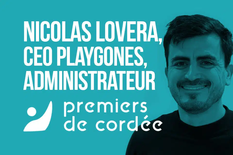 Nicolas Lovera, ceo Playgones devient administrateur de Premiers de Cordée