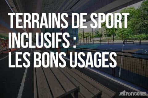 Terrains de sport inclusifs - les bons usages