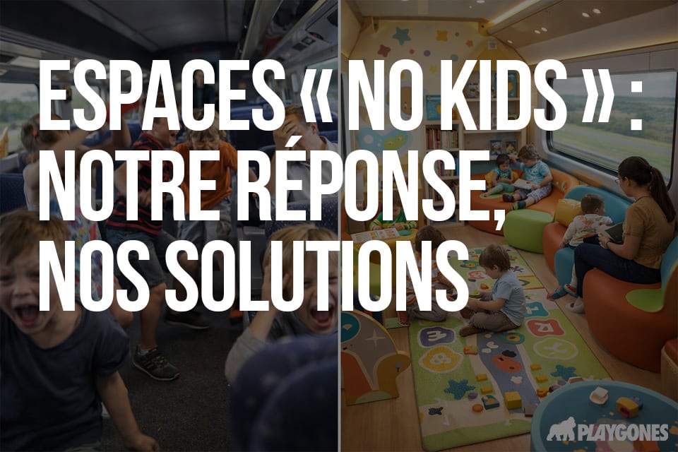 Espaces « no kids » : notre réponse, nos solutions