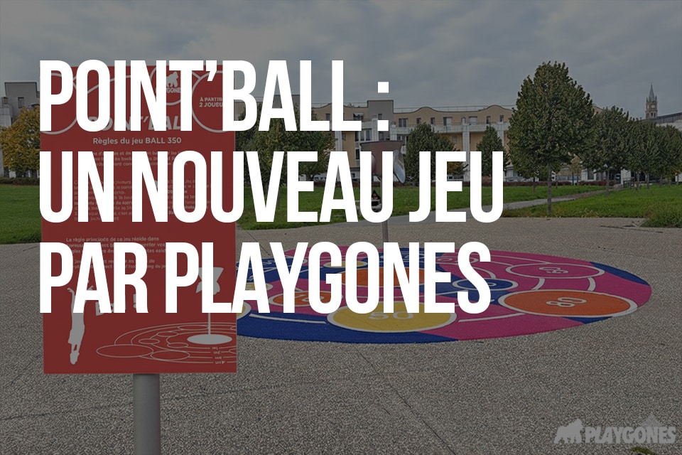 Point’Ball : un NOUVEAU jeu PAR PLAYGONES